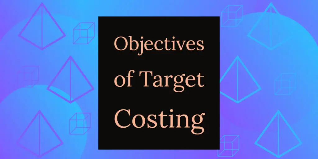 objectives of target costing