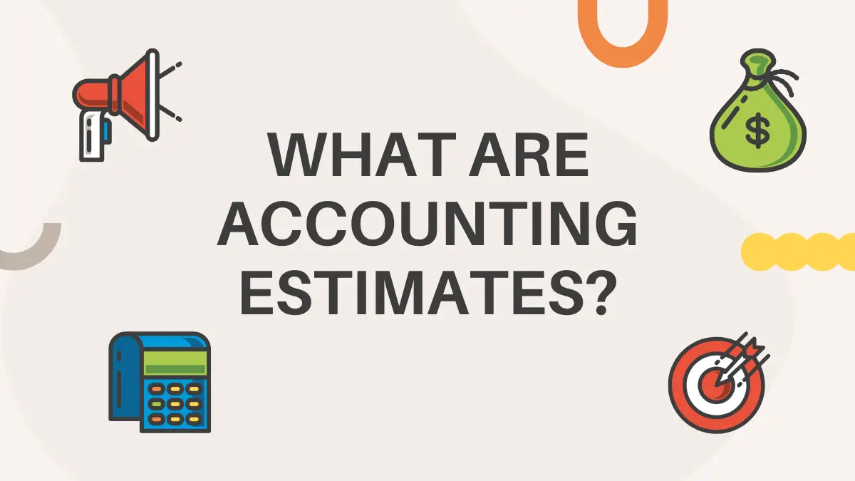 accounting estimates meaning