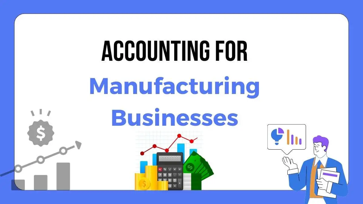 accounting for manufacturing businesses
