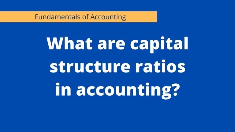 What Are Capital Structure Ratios In Accounting?