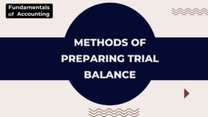methods of preparing trial balance