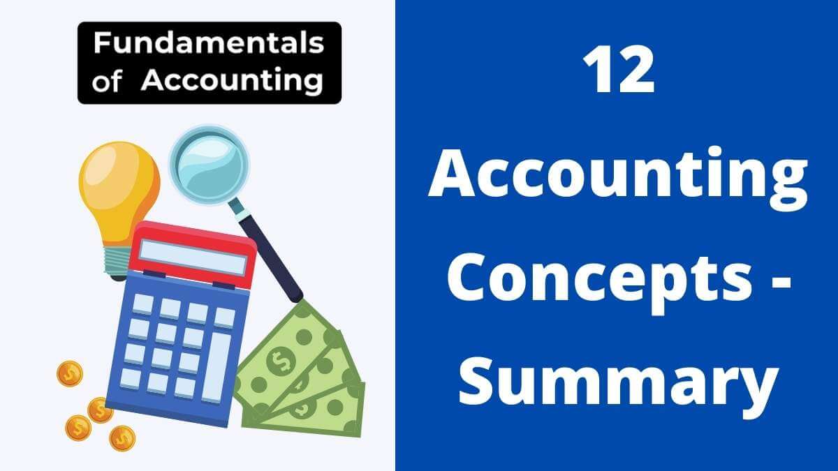 12 Accounting Concepts - Summary