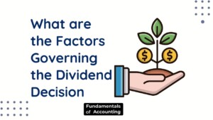 Factors Governing the Dividend Decision