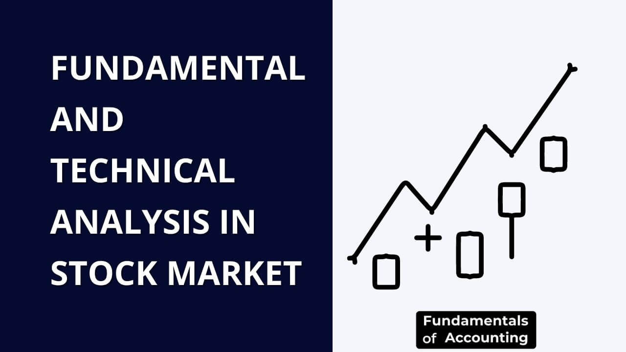 Fundamental and Technical analysis in Stock Market