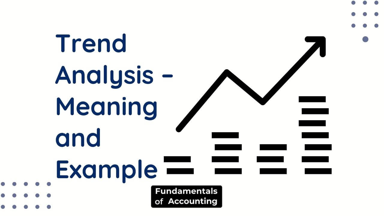Trend Analysis – Meaning and Example