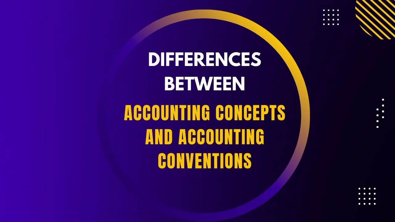 accounting concepts and conventions differences