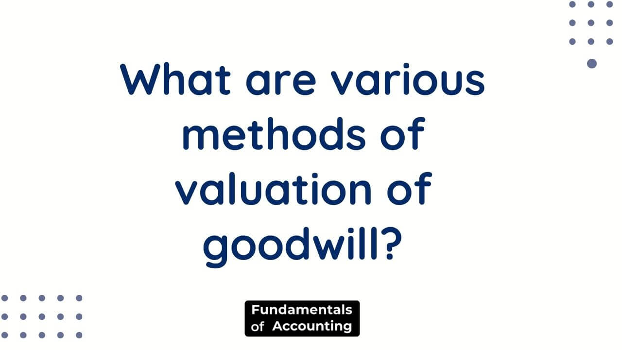 methods of valuation of goodwill