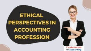 Ethical Perspective in Accounting Profession