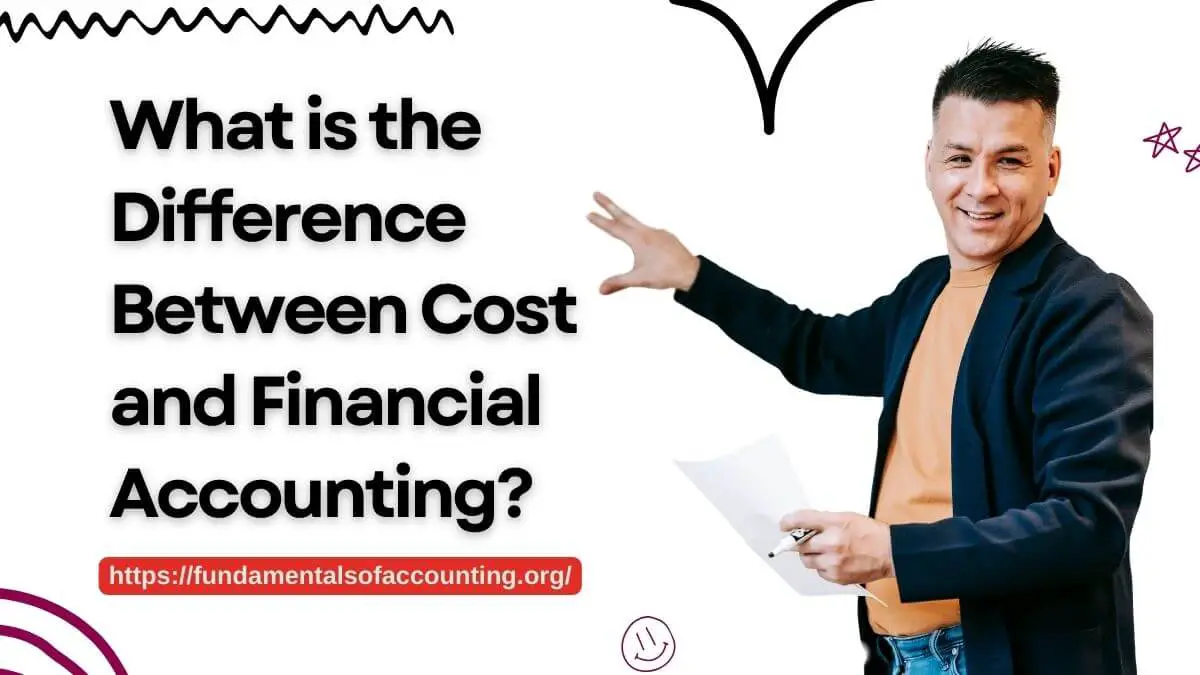 difference between cost and financial accounting