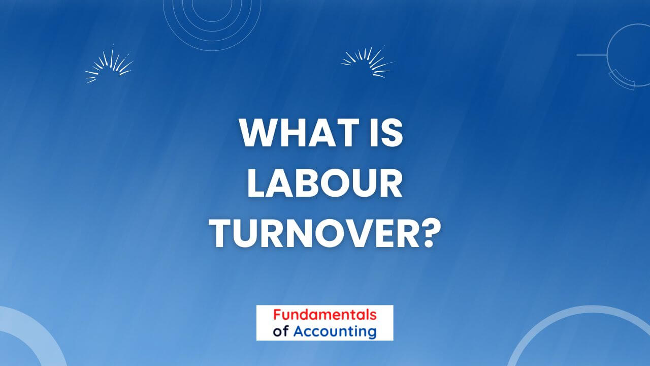  What Is Labour Turnover In Cost Accounting 