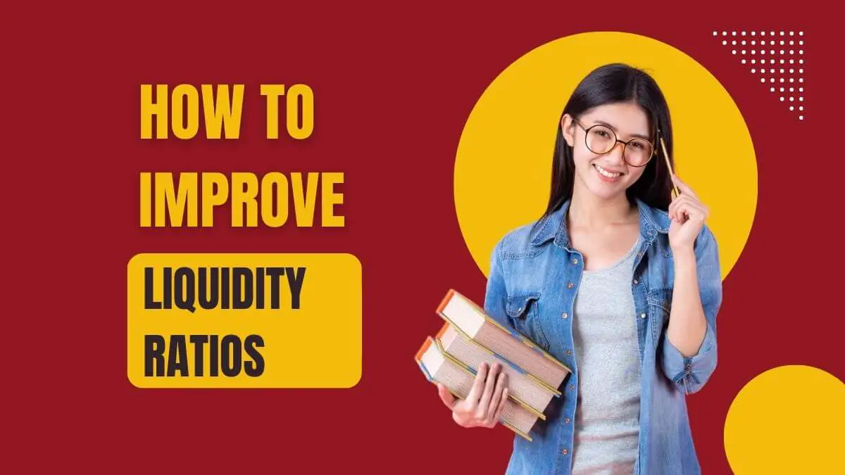 improve liquidity ratios
